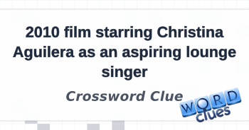 2010 film starring Christina Aguilera as an aspiring lounge singer