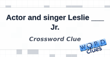 Actor and singer Leslie Jr Crossword Clue