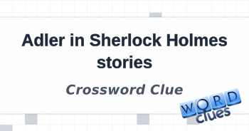 Adler in Sherlock Holmes stories Crossword Clue
