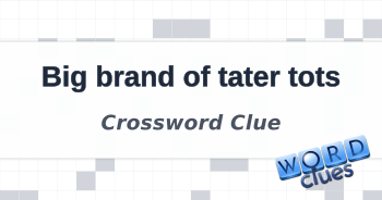 Big brand of tater tots Crossword Clue