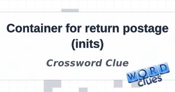 Container for return postage (inits) Crossword Clue