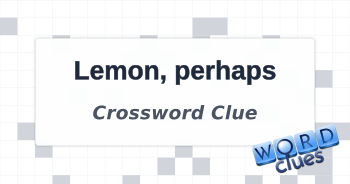 Lemon perhaps Crossword Clue