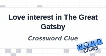 Love interest in The Great Gatsby Crossword Clue