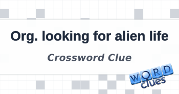 Org looking for alien life Crossword Clue