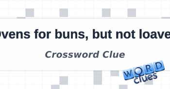 Ovens for buns but not loaves Crossword Clue